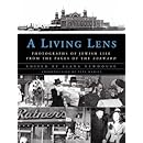 A Living Lens: Photographs of Jewish Life from the Pages of the Forward