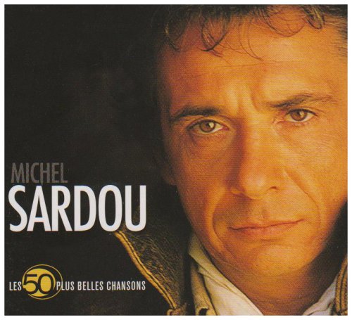 Michel Sardou - Les 50 plus belles chansons - Zortam Music
