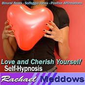 Love and Cherish Yourself Hypnosis: Self-Respect & Inner Happiness, Guided Meditation, Binaural Beats, Positive Affirmations | [Rachael Meddows]