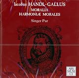 Handl-Gallus: Moralia & Harmoniae Morales (Exerpts)