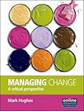 Managing change : a critical perspective