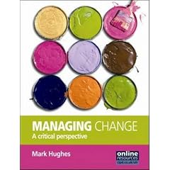 Managing Change: A Critical Perspective
