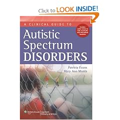 A Clinical Guide to Autistic Spectrum Disorders by Patricia Evans and Mary Ann Morris PhD