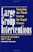 Large Group Interventions: Engaging the Whole System for Rapid Change (Jossey-Bass Business & Management Series)