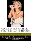 Country Music Chicks, Vol. 13: Julianne Hough
