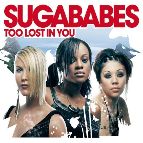 Sugababes - Too Lost In You 1 - Zortam Music