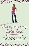 This is your song, Lola Rose