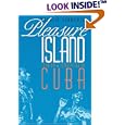 Pleasure Island: Tourism and Temptation in Cuba by  Rosalie Schwartz