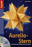 Aurelio-Stern: Faszinierende Faltsterne aus Papier - Armin T�ubner
