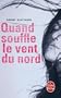 QUAND SOUFFLE LE VENT DU NORD