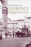 Florence 1900 : the Quest for Arcadia