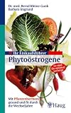 Ihr Einkaufsf&uuml;hrer Phyto&ouml;strogene: Mit Pflanzen-Hormonen gesund und fit durch die Wechseljahre - Bernd Kleine-Gunk, Barbara Imgrund