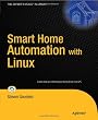 Smart Home Automation with Linux (Expert's Voice in Linux)