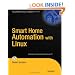 Smart Home Automation with Linux (Expert's Voice in Linux)