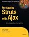 Pro Apache Struts with Ajax (Expert's Voice in Java)