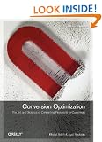 Conversion Optimization: The Art and Science of Converting Prospects to Customers