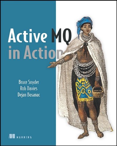ActiveMQ in Action By Snyder Bruce, Bosanac Dejan, Davies Rob