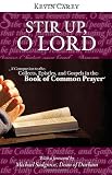 Stir up, O Lord : a companion to the Collects, Epistles, and Gospels in the Book of common prayer