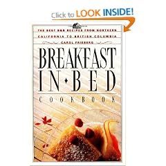 Breakfast in Bed Cookbook: The Best B and B Recipes From Northern California to British Columbia