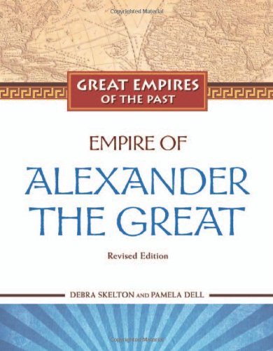 Empire of Alexander the Great (Great Empires of the Past)
