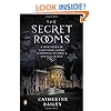 The Secret Rooms: A True Story of a Haunted Castle, a Plotting Duchess, and a Family Secret