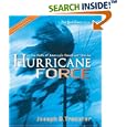 Hurricane Force: In the Path of America's Deadliest Storms (New York Times) by Joseph B. Treaster