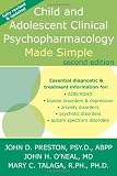 Child and Adolescent Clinical Psychopharmacology Made Simple