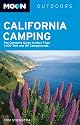 Moon California Camping: The Complete Guide to More Than 1,400 Tent and RV Campgrounds (Moon Outdoors)