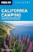Moon California Camping: The Complete Guide to More Than 1,400 Tent and RV Campgrounds (Moon Outdoors)