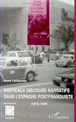 Nouveaux discours narratifs dans l'Espagne postfranquiste : 1975-1995