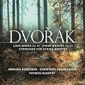 Dvor�k: Love Songs, Op. 83: Cypresses;  Piano Quintet in A Major, Op. 81