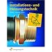 Installations- und Heizungstechnik. Sanit�r, Heizung, Klima. Gesamtband