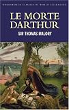 Le Morte Darthur (Wordsworth Classics of World Literature) (Wordsworth Classics of World Literature)