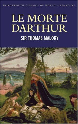 Le Morte Darthur (Wordsworth Classics of World Lit...