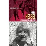 H�l�ne Hessel la femme qui aima Jules et Jimpar Marie-Fran�oise Peteuil