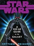 "Star Wars": A Pop-up Guide to the Ga...
