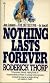 Nothing Lasts Forever
