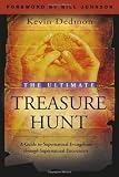 The Ultimate Treasure Hunt: A Guide to Supernatural Evangelism Through Supernatural Encounters