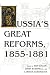 Russia's Great Reforms, 1855--1881 (Indiana-Michigan Series in Russian and East European Studies)