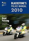 Blackstone's Police Manual Volume 3: Road Policing 2010 (Blackstone's Police Manuals)