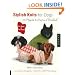 Stylish Knits for Dogs: 36 Projects to Knit in a Weekend