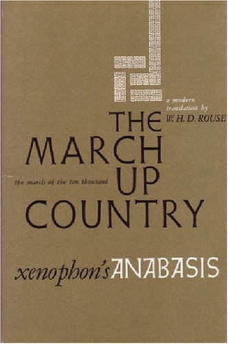 The March Up Country: A Translation of Xenophon's Anabasis (Ann Arbor Paperbacks)