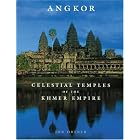 Angkor: Celestial Temples of the Khmer by Jon Ortner, Ian W. Mabbett, James Goodman, and Ian Mabbett