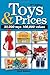 Toys & Prices: The World's Best Toys Price Guide