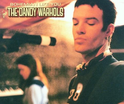 The Dandy Warhols - Bohemian Like You - Zortam Music