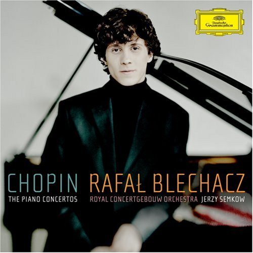 CHOPIN - Rafal Blechacz - Piano Concertos