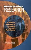 Responsible Research: A Systems Approach to Protecting Research Participants