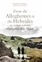 From the Alleghenies to the Hebrides