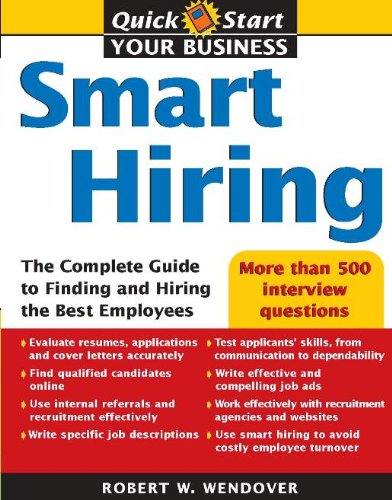 Smart Hiring: The Complete Guide to Finding and Hiring the Best Employees (Quick Start Your Business)