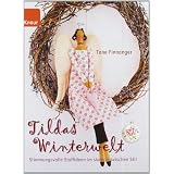 Tildas Winterwelt: Stimmungsvolle Stoffideen im skandinavischen Stilvon "Tone Finnanger"